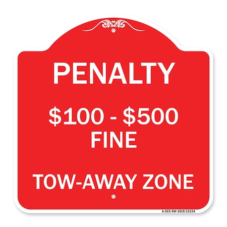 Penalty $100-$500 Fine Tow-Away Zone, Red & White Aluminum Architectural Sign